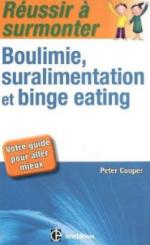 Réussir à surmonter boulimie, suralimention et binge eating